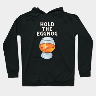 HOLD the Eggnog Hoodie